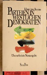 Beyme, Klaus von.  Parteien in westlichen Demokratien. berarbeitete Neuausgabe. 