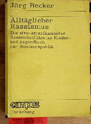 Becker, Jrg.  Alltglicher Rassismus. Die afro-amerikanischen Rassenkonflikte im Kinder- und Jugendbuch der Bundesrepublik. 