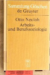 Neuloh, Otto.  Arbeits- und Berufssoziologie. Sammlung Gschen. 
