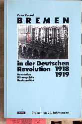 Kuckuk, Peter und Karl-Ludwig [Hrsg.] Sommer.  Bremen in der deutschen Revolution 1918 - 1919 : Revolution, Rterepublik, Restauration. 