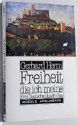 Herm, Gerhard.  Freiheit die ich meine. Eine deutsche Geschichte. Moewig Argumente. 