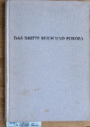   Das Dritte Reich und Europa Bericht ber die Tagung des Instituts fr Zeitgeschichte in Tutzing / Mai 1956 