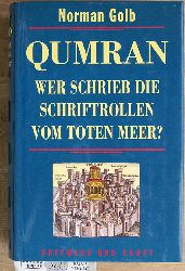Golb, Norman.  Qumran : wer schrieb die Schriftrollen vom Toten Meer?. Aus dem Amerikan. von Olga Rinne, Gerald Holtkamp und Joachim Rehork 