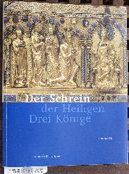 Lauer, Rolf und Reinhard Matz.  Der Schrein der Heiligen Drei Knige. Mit Fotogr. von Reinhard Matz und Axel Schenk. 