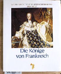 Grunfeld, Frederic V. [Mitverf.].  Die Knige von Frankreich. Schatzkammern und Herrscher huser der Welt. Aus d. Engl. bertr. von Walter A. Mahle. 