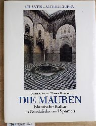 Brett, Michael und Werner Forman.  Die Mauren : islamische Kultur in Nordafrika und Spanien. Atlantis - Alte Kulturen. bers.: Thomas Mnster. 