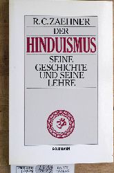 Zaehner, Robert C.  Der Hinduismus. Seine Geschichte und seine Lehre.  Aus. d. Engl. bertr. von Gerald Frodl. 