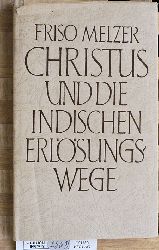 Melzer, Friso.  Christus und die indischen Erlsungswege. 