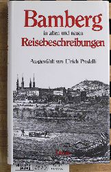 Predelli, Ulrich [Hrsg.].  Bamberg in alten und neuen Reisebeschreibungen. ausgew. von Ulrich Predelli 