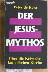 De Rosa, Peter.  Der Jesus-Mythos : ber die Krise des christlichen Glaubens. bers. aus dem Engl. von Mara Huber 