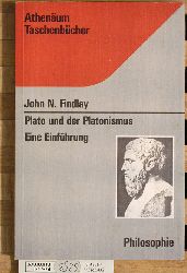 Findlay, John N.  Plato und der Platonismus. Eine Einfhrung. Aus d. Amerikan. von Heinz J. Vienken 