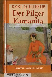 Gjellerup, Karl.  Der Pilger Kamanita. Nobelpreistrger bei Anaconda. Ein Legendenroman. 