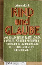 Klink, Johanna Louise.  Kind und Glaube. Eine kleine Theologie fr Eltern. Aus d. Hollnd. bers. von Hugo Zulauf. 