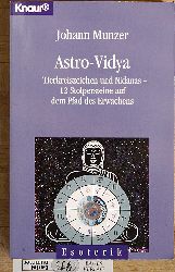 Munzer, Johann.  Astro-Vidya : Tierkreiszeichen und Nidanas ; 12 Stolpersteine auf dem Pfad des Erwachens. Knaur ; 86107 : Esoterik 