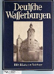 Pinder, Wilhelm.  Deutsche Wasserburgen. Aufnahmen von Albert Renger-Patzsch, Die Blauen Bcher 