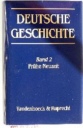 Moeller, Bernd, Martin Heckel und Rudolf Vierhaus.  Deutsche Geschichte. Band 2. Frhe Neuzeit. Karl Otmar Freiherr von Aretin. 