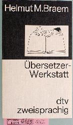Braem, Helmut M. [Hrsg.].  bersetzer-Werkstatt. hrsg. von Helmut M. Braem, dtv zweisprachig;. 