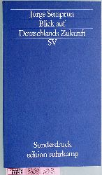 Semprun, Jorge.  Blick auf Deutschlands Zukunft. Rede zur Entgegennahme des Weimar-Preises der Stadt Weimar am Tag der Deutschen Einheit 3. edition suhrkamp 