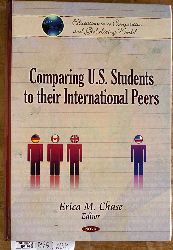 Chase, Erica M.  Comparing U.S. Students to Their International Peers Education in a Competitive and Globalizing World 