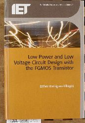 Rodriguez-Villegas, Esther.  Low Power and Low Voltage Circuit Design with the FGMOS Transistor Circuits, Devices and Systems Series 20. 