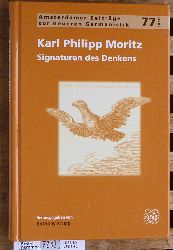 Krupp, Anthony [Hrsg.].  Karl Philipp Moritz : Signaturen des Denkens. Amsterdamer Beitrge zur neueren Germanistik ; 77 