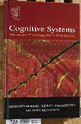 Richard, G.M. Morris and Lionel Tarassenko.  Cognitive Systems: Information Processing Meets Brain Science 