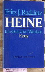Raddatz, Fritz J.  Heine : Ein deutsches Mrchen ; Essay. 