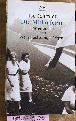 Schmidt, Ilse.  Die Mitluferin. Erinnerungen einer Wehrmachtsangehrigen. Mit 45 Fotos aus dem Privatbesitz.. 