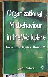 Karlsson, J.  Organizational Misbehaviour in the Workplace: Narratives of Dignity and Resistance 