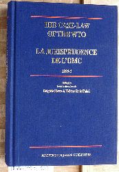 Stern, Brigitte und Helene Ruiz Fabri.  The Case-Law of the WTO / La Jurisprudence de L`Omc, 1999-2: 1999-2000 