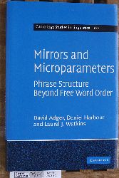 Adger, David, Daniel Harbour and Laurel J. Watkins.  Mirrors and Microparameters: Phrase Structure beyond Free Word Order Cambridge Studies in Linguistics, Band 122 