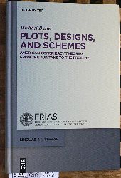 Butter, Michael.  Plots, Designs, and Schemes. Band 33 American Conspiracy Theories from the Puritans to the Present linguae & litterae. 