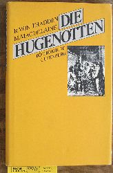 Thadden, Rudolf von.  Die Hugenotten : 1685 - 1985. hrsg. von Rudolf von Thadden u. Michelle Magdelaine 