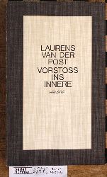 Van der Post, Laurens.  Vorsto ins Innere. Afrika und die Seele des 20. (XX.) Jahrhunderts. 