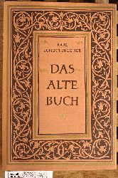 Schottenloher, Karl.  Das alte Buch. Bibliothek fr Kunst- und Antiquittenfreunde (Bd. 14) XIV 