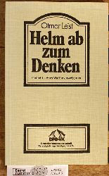 Leist, Otmar.  Helm ab zum Denken : Gedichte eines Waffenverweigerers. Hrsg. vom Bundesvorstand der Deutschen Friedensgesellschaft Vereinigte Kriegsdienstgegner 