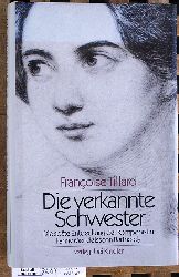 Tillard, Franoise.  Die verkannte Schwester : die spte Entdeckung der Komponistin Fanny Mendelssohn Bartholdy. Aus dem Franz. von Ralf Stamm 