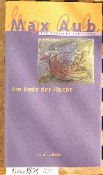 Aub, Max und Mercedes Figueras.  Am Ende der Flucht. Max Aub. Aus dem Span. bers. von Albrecht Buschmann und Stefanie Gerhold. Hrsg. und kommentiert von Mercedes Figueras. Das magische Labyrinth 5 