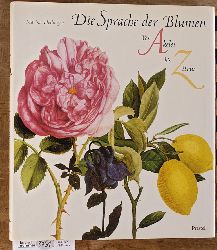 Heilmeyer, Marina.  Die Sprache der Blumen : von Akelei bis Zitrus. Mit Textbeitr. von Susanne Weiss 
