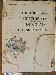 Scheper, Burchard.  Die jngere Geschichte der Stadt Bremerhaven. Hrsg. vom Magistrat d. Stadt Bremerhaven 