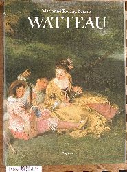 Michel, Marianne Roland.  Watteau 1684 - 1721. Aus dem Franzsischen von Rainer Rochlitz 
