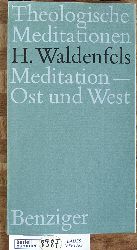 Waldenfels, Hans.  Meditation, Ost und West. Hans Waldenfels / Theologische Meditationen ; Bd. 37 