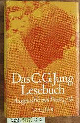 Jung, C. G und Franz Alt.  Das C.-G.-Jung-Lesebuch. ausgewhlt von Franz Alt 