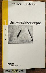 Grell, Jochen und Monika Grell.  Unterrichtsrezepte. Beltz-Taschenbuch ; 8 : Pdagogik 
