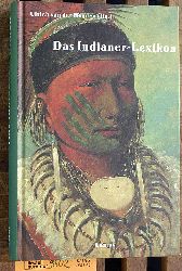 Heyden, Ulrich van der.  Das Indianerlexikon. hrsg. von Ulrich van der Heyden. Weitere Autorinnen und Autoren: Anett Brauer ... 