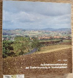 Landzettel, Wilhelm [Hrsg.].  Architektenwettbewerbe zur Dorferneuerung in Niedersachsen Eine Informationsschrift des Niederschsischen Ministers fr Ernhrung, Landwirtschaft u. Forsten. 