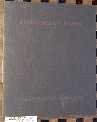 Hahn, Friedemann und Hans [Hrsg.] Barlach.  Galerie Hans Barlach 