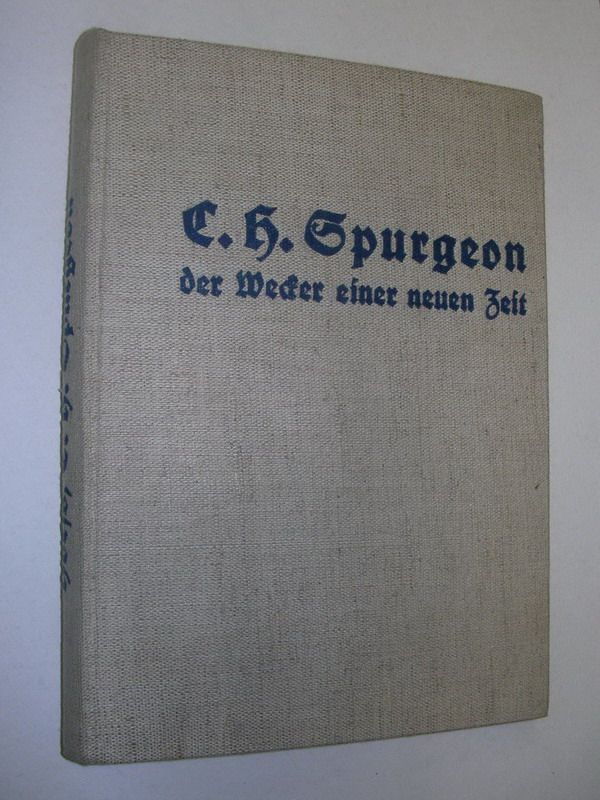 Hoefs, Albert:   C. H. Spurgeon, der Wecker einer neuen Zeit. 