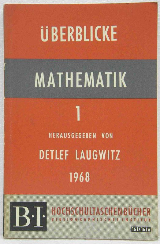 Laugwitz, Detlef:   Überblicke Mathematik. Band 1 [I] - 1968. 