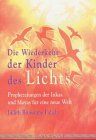 Polich, Judith Bluestone:   Die Wiederkehr der Kinder des Lichts. Prophezeiungen der Inkas und Mayas für eine neue Welt. 